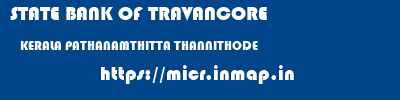 STATE BANK OF TRAVANCORE  KERALA PATHANAMTHITTA THANNITHODE   micr code